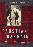 The Faustian Bargain: The Art World in Nazi Germany - Petropoulos, Jonathan