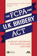 The FCPA and the UK Bribery Act: A Ready Reference for Business and Lawyers