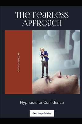 The Fearless Approach: Hypnosis for Confidence - Wellington, Mia R