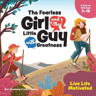 The Fearless Girl and the Little Guy with Greatness - Live Life Motivated - Greenberg, Mort, and Greenberg, Carly