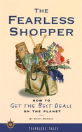 The Fearless Shopper: How to Get the Best Deals on the Planet