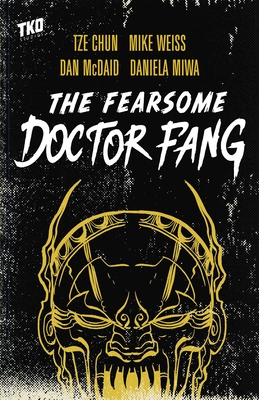 The Fearsome Doctor Fang - Chun, Tze, and Weiss, Mike