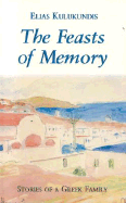 The Feasts of Memory: Stories of a Greek Family