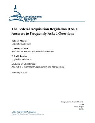 The Federal Acquisition Regulation (FAR): Answers to Frequently Asked Questions - Congressional Research Service