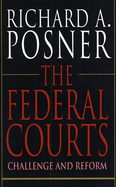 The Federal Courts: Challenge and Reform