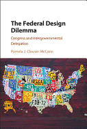 The Federal Design Dilemma: Congress and Intergovernmental Delegation