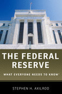 The Federal Reserve: What Everyone Needs to Know(r)
