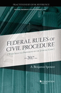The Federal Rules of Civil Procedure, Practitioner's Desk Reference, 2017