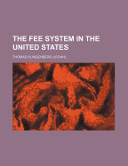 The Fee System in the United States