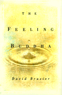 The Feeling Buddha: A Buddhist Psychology of Character, Adversity and Passion