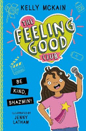 The Feeling Good Club: Be Kind, Shazmin!