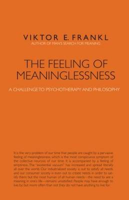 The Feeling of Meaninglessness: A Challenge to Psychotherapy and Philosophy - Frankl, Viktor E (Viktor Emil)