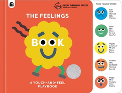The Feelings Book: Touch-and-Feel Emotions: Created in partnership with the Play team at Great Ormond Street Hospital