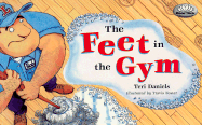 The Feet in the Gym - Daniels, Teri