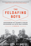 The Feldafing Boys: Uncovering My Father's Stolen Childhood at an Elite Nazi School