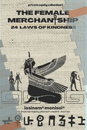 The Female Merchantship: 24 Laws of Kindness