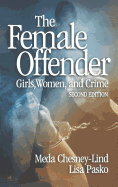 The Female Offender: Girls, Women and Crime