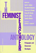 The Feminist Teacher Anthology: Pedagogies and Classroom Strategies