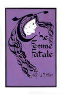 The Femme Fatale: Erotic Icon - Allen, Virginia M