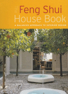 The Feng Shui House Book: A New Approach to Interior Design
