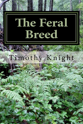 The Feral Breed - Knight, Timothy L