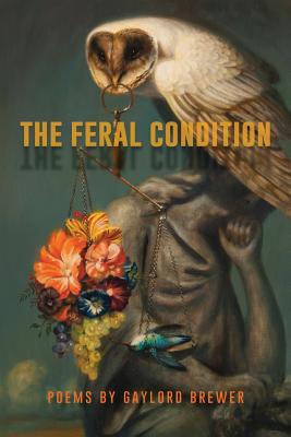 The Feral Condition - Brewer, Gaylord