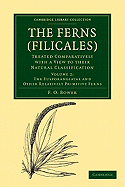 The Ferns (Filicales): Volume 2, The Eusporangiatae and Other Relatively Primitive Ferns: Treated Comparatively with a View to their Natural Classification