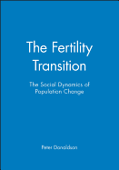 The Fertility Transition: The Social Dynamics of Population Change