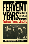 The Fervent Years: The Group Theatre and the Thirties