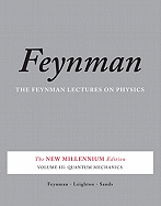 The Feynman Lectures on Physics, Vol. III: The New Millennium Edition: Quantum Mechanics