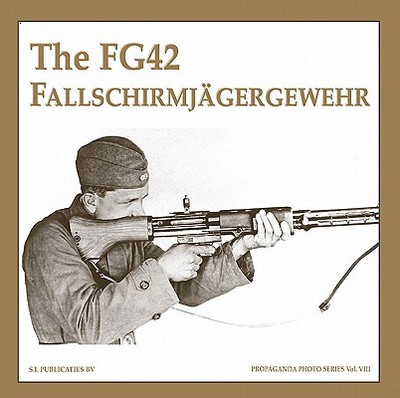 The Fg42 Fallschirmjgergewehr - De Vries, Guus