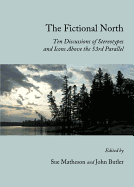 The Fictional North: Ten Discussions of Stereotypes and Icons Above the 53rd Parallel