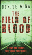 The Field of Blood. Denise Mina