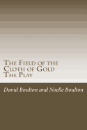 The Field of the Cloth of Gold: The Play