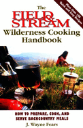 The Field & Stream Wilderness Survival Handbook