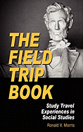 The Field Trip Book: Study Travel Experiences in Social Studies