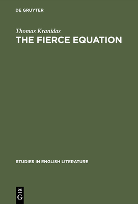 The Fierce Equation: A Study of Milton's Decorum - Kranidas, Thomas