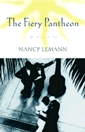 The Fiery Pantheon - Lemann, Nancy
