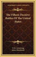 The fifteen decisive battles of the United States.