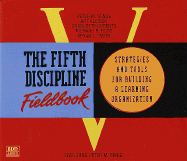 The fifth discipline fieldbook - Senge, Peter M (Read by), and Smigh, Bryan, and Kleiner, Art