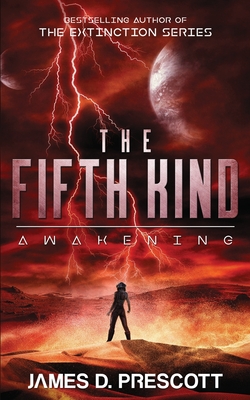 The Fifth Kind: Awakening (Dark Nova Series Book 2) - Prescott, James D