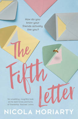 The Fifth Letter: old friends, hidden betrayals and one dangerous secret - Moriarty, Nicola