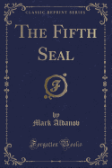 The Fifth Seal (Classic Reprint)