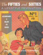 The Fifties and Sixties: A Lifestyle Revolution - Akhtar, Miriam, and Humphries, Steve