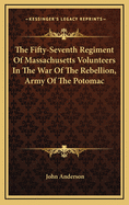 The Fifty-Seventh Regiment of Massachusetts Volunteers in the War of the Rebellion. Army of the Potomac