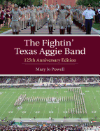 The Fightin' Texas Aggie Band: 125th Anniversary Edition Volume 129