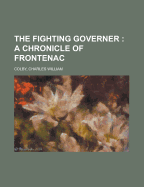 The Fighting Governer; A Chronicle of Frontenac - Colby, Charles William