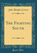 The Fighting South (Classic Reprint)