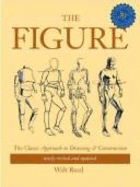 The Figure: An Artist's Approach to Drawing and Construction - Reed, Walt