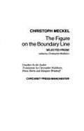 The Figure on the Boundary Line: Selected Prose